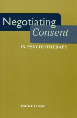 Negotiating Consent in Psychotherapy (Qualitative Studies in Psychology, 13)