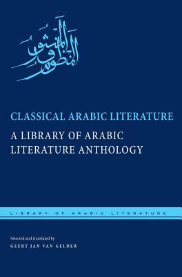 Classical Arabic Literature: A Library of Arabic Literature Anthology (Paperback)