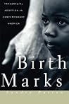 Birthmarks: Transracial Adoption in Contemporary America Birthmarks: Transracial Adoption in Contemporary America