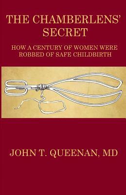 The Chamberlens' Secret: How a Century of Women were Robbed of Safe Childbirth