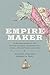 Empire Maker: Aleksandr Baranov and Russian Colonial Expansion into Alaska and Northern California (Samuel and Althea Stroum Books xx)