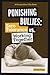 Punishing Bullies: Zero Tolerance vs. Working Together (Perspectives Flip Books: Issues)