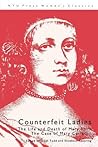 Counterfeit Ladies: The Life and Death of Mary Frith the Case of Mary Carleton (Essential Papers on Psychoanalysis, 8) Counterfeit Ladies: The Life and Death of Mary Frith the Case of Mary Carleton (Essential Papers on Psychoanalysis, 8)