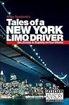Tales of a New York Limo Driver: Sex, Excess and Stupidity on Four Wheels (Volume 0)