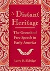 A Distant Heritage: The Growth of Free Speech in Early America