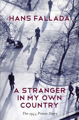 A Stranger in My Own Country: The 1944 Prison Diary (Hardcover)