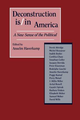 Deconstruction Is/In America: A New Sense of the Political (Paperback)