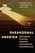 Paranormal America by Christopher D. Bader