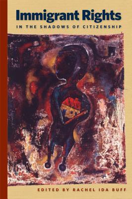 Immigrant Rights in the Shadows of Citizenship (Hardcover)