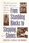 From Stumbling Blocks to Stepping Stones: The Life Experiences of Fifty Professional African American Women