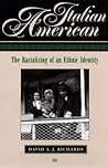 Italian American: The Racializing of an Ethnic Identity