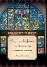 Sephardic Jews in America: A Diasporic History Sephardic Jews in America: A Diasporic History