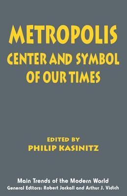 Metropolis: Center and Symbol of Our Times (Main Trends of the Modern World, 3)