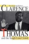 Clarence Thomas and the Tough Love Crowd: Counterfeit Heroes and Unhappy Truths