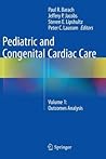 Pediatric and Congenital Cardiac Care: Volume 1: Outcomes Analysis