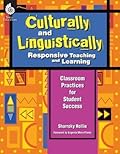 Culturally and Linguistically Responsive Teaching and Learning – Classroom Practices for Student Success, Grades K-12 (1st Edition)