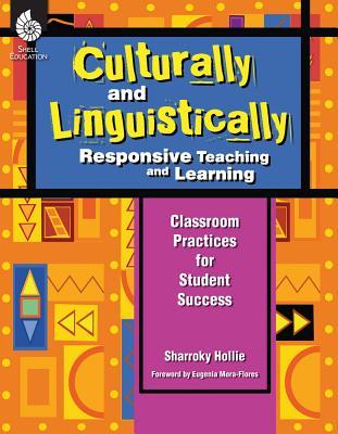 Culturally and Linguistically Responsive Teaching and Learning – Classroom Practices for Student Success, Grades K-12 (1st Edition)
