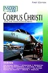 Insiders' Guide to Corpus Christi