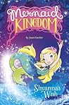 Shyanna's Wish (Mermaid Kingdom) Shyanna's Wish (Mermaid Kingdom)