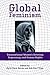 Global Feminism: Transnational Women's Activism, Organizing, and Human Rights