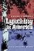Lynching in America: A Hist...