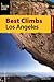 Best Climbs Los Angeles (Best Climbs Series)