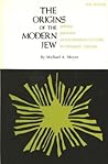 The Origins of the Modern Jew: Jewish Identity and European Culture in Germany, 1749-1824