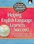 Helping English Language Learners Succeed (Professional Development for Successful Classrooms)