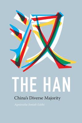 The Han: China's Diverse Majority (Studies on Ethnic Groups in China)
