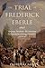 The Trial of Frederick Eberle: Language, Patriotism and Citizenship in Philadelphia's German Community, 1790 to 1830