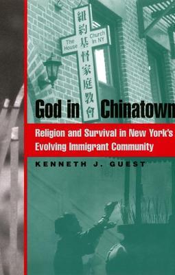 God in Chinatown: Religion and Survival in New York's Evolving Immigrant Community