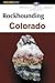 Rockhounding Colorado (Rockhounding Series)