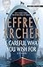 Be Careful What You Wish For by Jeffrey Archer