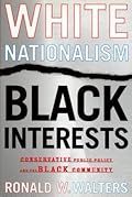 White Nationalism, Black Interests: Conservative Public Policy and the Black Community