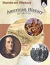 Hands-on History: American History Activities (Classroom History & Social Studies Lessons, Grades: 3-8)