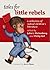 Tales for Little Rebels: A Collection of Radical Children's Literature
