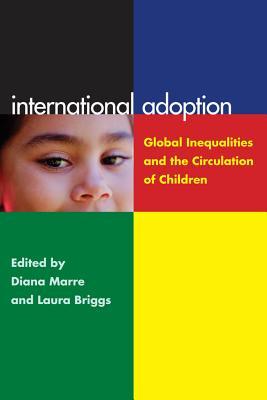 International Adoption: Global Inequalities and the Circulation of Children (Hardcover)