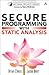 Secure Programming with Static Analysis