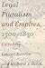 Legal Pluralism and Empires, 1500-1850 by Lauren A. Benton