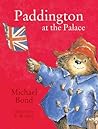 Paddington at the Palace by Michael Bond