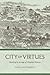 City of Virtues: Nanjing in an Age of Utopian Visions (China Program Books)