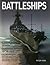 Battleships: An Illustrated History Of Battleships, Their Origins And Evolution