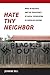 Hate Thy Neighbor by Jeannine Bell