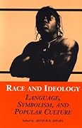 Race and Ideology: Language, Symbolism, and Popular Culture