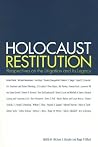 Holocaust Restitution: Perspectives on the Litigation and Its Legacy Holocaust Restitution: Perspectives on the Litigation and Its Legacy