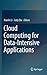 Cloud Computing for Data-Intensive Applications