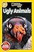 Ugly Animals (National Geographic Readers)
