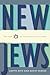 New Jews: The End of the Je...