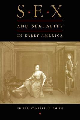 Sex and Sexuality in Early America (Paperback)