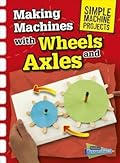 Making Machines With Wheels and Axles